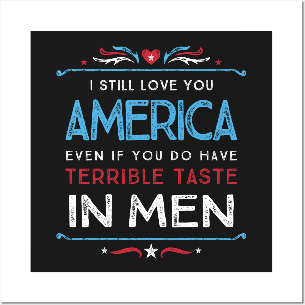 I Still Love You America Wall Art by directdesign